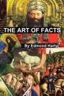 The Art of Facts By Edmond Harty Cover Image