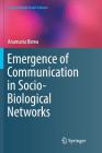 Emergence of Communication in Socio-Biological Networks (Computational Social Sciences) Cover Image