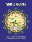 Simple Garden Coloring Book: Do you like to color a simple floral mandala? By New Moon Coloring Books Cover Image