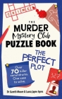The Murder Mystery Club Puzzle Book: The Perfect Plot (The Murder Mystery Club Puzzle Books) By Gareth Moore, Laura Jayne Ayres Cover Image