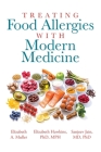 Treating Food Allergies with Modern Medicine By Elizabeth A. Muller, Elizabeth Hawkins, Sanjeev Jain Cover Image