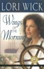 Wings of the Morning (Kensington Chronicles #2) By Lori Wick Cover Image