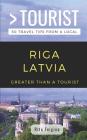 Greater Than a Tourist- Riga Latvia: 50 Travel Tips from a Local By Greater Than a. Tourist, Rita Feigina Cover Image