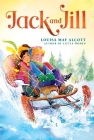 Jack and Jill (The Louisa May Alcott Hidden Gems Collection) By Louisa May Alcott Cover Image