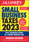 J.K. Lasser's Small Business Taxes 2023: Your Complete Guide to a Better Bottom Line By Barbara Weltman Cover Image
