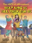 The ABC's of Affirmations: Help Kids Be All They Can Be By Abdi Mahad, Tsabitha Yahya (Illustrator) Cover Image