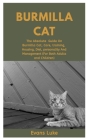 Burmilla Cat: The Absolute Guide On Burmilla Cat, Care, Training, Housing, Diet, Personality And Management (For Both Adults And Chi Cover Image