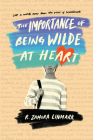 The Importance of Being Wilde at Heart By R. Zamora Linmark Cover Image