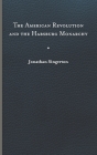 The American Revolution and the Habsburg Monarchy By Jonathan Singerton Cover Image