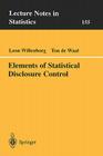 Elements of Statistical Disclosure Control (Lecture Notes in Statistics #155) By Leon Willenborg, Ton De Waal Cover Image