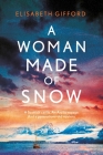 A Woman Made of Snow By Elisabeth Gifford Cover Image