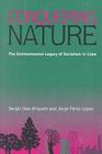 Conquering Nature: The Enviromental Legacy of Socialism in Cuba (Pitt Latin American Series) By Sergio Diaz-Briquets Cover Image