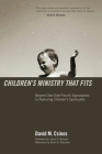 Children's Ministry That Fits By David M. Csinos, Joyce E. Bellous (Foreword by), Brian D. McLaren (Afterword by) Cover Image