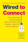 Wired to Connect: The Surprising Link Between Brain Science and Strong, Healthy Relationships By Amy Banks, Leigh Ann Hirschman, Daniel Siegel (Foreword by) Cover Image