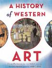 A History of Western Art: From Prehistory to the Twentieth Century Cover Image