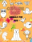 Coloring Book Animals for Kids: My First Big Book of Easy Educational Coloring Pages of Animal Letters A to Z for Boys & Girls, Little Kids, Preschool By Joun Legi Cover Image