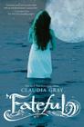 Fateful By Claudia Gray Cover Image