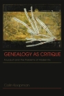Genealogy as Critique: Foucault and the Problems of Modernity (American Philosophy) By Colin Koopman Cover Image