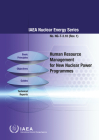 Human Resource Management for New Nuclear Power Programmes: IAEA Nuclear Energy Series No. Ng-T-3.10 (Rev. 1) By International Atomic Energy Agency (Editor) Cover Image
