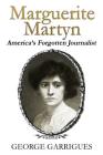 Marguerite Martyn: America's Forgotten Journalist Cover Image
