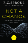 Not a Chance: God, Science, and the Revolt Against Reason Cover Image