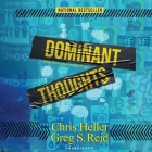 Dominant Thoughts: Things Grow Where Our Minds Go By Chris Heller, Greg S. Reid, Paul Boehmer (Read by) Cover Image