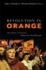 Revolution in Orange: The Origins of Ukraine's Democratic Breakthrough By Anders Aslund (Editor), Michael McFaul (Editor) Cover Image