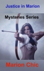 .Justice in Marion: Mysteries Series By Marion Chic Cover Image
