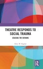 Theatre Responds to Social Trauma: Chasing the Demons Cover Image