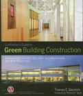 Green Construction Guide By Thomas E. Glavinich, Associated General Contractors, Thomas A. Taylor (Foreword by) Cover Image