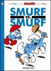 The Smurfs #12: Smurf versus Smurf (The Smurfs Graphic Novels #12) By Peyo Cover Image