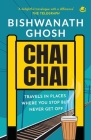 Chai Chai: Travels In Places Where You Stop But Never Get Off Cover Image