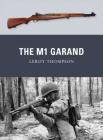 The M1 Garand (Weapon #16) By Leroy Thompson, Peter Dennis (Illustrator), Alan Gilliland (Illustrator) Cover Image