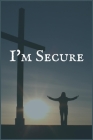 I'm Secure: An Intermittent Explosive Disorder Dependence Recovery Writing Notebook Cover Image