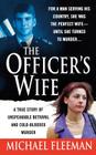 Officer's Wife: A True Story of Unspeakable Betrayal and Cold-Blooded Murder Cover Image