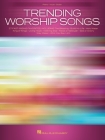 Trending Worship Songs: 27 Fast-Rising Favorites Arranged for Piano and Voice with Guitar Chords: 27 Fast-Rising Favorites Cover Image