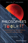 The Philosopher's Toolkit: A Compendium of Philosophical Concepts and Methods By Julian Baggini, Peter S. Fosl Cover Image