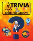 Trivia Book for Adults: Fun and Challenging Trivia Questions Cover Image