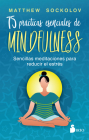 75 Prácticas Esenciales de Mindfulness By Matthew Sockolov Cover Image