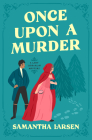 Once Upon a Murder (A Lady Librarian Mystery #2) By Samantha Larsen Cover Image