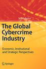 The Global Cybercrime Industry: Economic, Institutional and Strategic Perspectives Cover Image