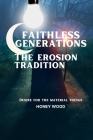 Faithless Generations: The erosion tradition By Honey Wood Cover Image