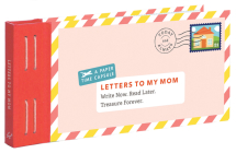 Letters to My Mom: Write Now. Read Later. Treasure Forever. (Books for Mom, Gifts for Mom, Letter Books) By Lea Redmond Cover Image