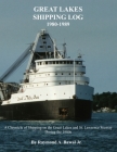 Great Lakes Shipping Log 1980-1989: A Chronicle of Shipping on the Great Lakes and St. Lawrence Seaway During the 1980s. By Raymond a. Bawal Jr Cover Image