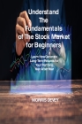 Understand The Fundamentals of The Stock Market for Beginners: Learn How Generate Long-Term Returns for Your Portfolio Year After Year By Morris Devey Cover Image