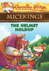 The Helmet Holdup (Geronimo Stilton Micekings #6) Cover Image