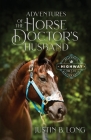 Adventures of the Horse Doctor's Husband By Justin B. Long Cover Image