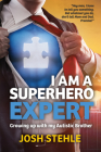 I am a Superhero Expert: Growing up with my Autistic Brother By Josh Stehle Cover Image