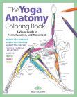 The Yoga Anatomy Coloring Book: A Visual Guide to Form, Function, and Movement Volume 1 Cover Image