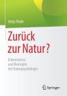Zurück Zur Natur?: Erkenntnisse Und Konzepte Der Naturpsychologie By Antje Flade, Gunter Mann (Contribution by), Hans-Joachim Schemel (Contribution by) Cover Image